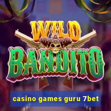 casino games guru 7bet